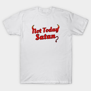 Not Today Satan T-Shirt